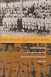 Fair Dealing and Clean Playing: The Hilldale Club and the Development of Black Professional Baseball, 1910-1932 (Sports and Entertainment)