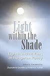 Light within the shade : 800 years of Hungarian poetry