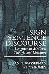 Sign, Sentence, Discourse: Language in Medieval Thought and Literature