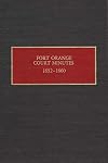 Fort Orange Court Minutes: 1652-1660 (New Netherland Project)