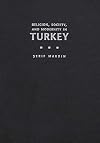 Religion, Society, And Modernity in Turkey (Modern Intellectual and Political History of the Middle East)