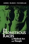 The Monstrous Races in Medieval Art and Thought