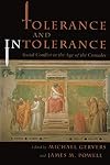 Tolerance and Intolerance: Social Conflict in the Age of the Crusades