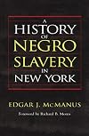 A History of Negro Slavery in New York