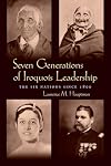 Seven Generations of Iroquois Leadership: The Six Nations Since 1800 (Iroquois and Their Neighbors)