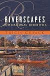 Riverscapes and National Identities (Space, Place, and Society)