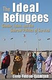 The Ideal Refugees Gender Islam And The Sahrawi Politics Of Survival