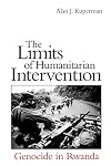 The Limits of Humanitarian Intervention: Genocide in Rwanda