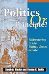 Politics or Principle: Filibustering in the United States Senate