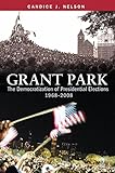 Grant Park The Democratization Of Presidential Elections 19682008
