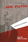 Mr. Putin: Operative in the Kremlin