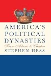 America's Political Dynasties: From Adams to Clinton