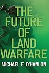 The Future of Land Warfare