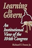 Learning To Govern An Institutional View Of The 104th Congress