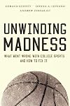 Unwinding Madness: What Went Wrong with College Sports—and How to Fix It