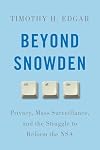 Beyond Snowden: Privacy, Mass Surveillance, and the Struggle to Reform the NSA