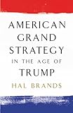 American Grand Strategy In The Age Of Trump