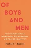 Of Boys and Men: Why the Modern Male Is Struggling, Why It Matters, and What to Do about It
