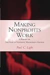 Making Nonprofits Work: A Report on the Tides of Nonprofit Management Reform