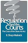 Regulation and the Courts: The Case of the Clean Air Act