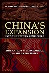 China's Expansion into the Western Hemisphere: Implications for Latin America and the United States