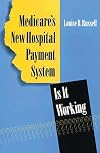 Medicare's new hospital payment system : is it working?