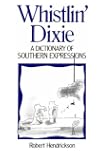 Whistlin' Dixie: A Dictionary of Southern Expressions