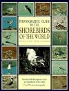 Photographic Guide to the Shorebirds of the World