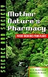 Mother Nature's Pharmacy: Potent Medicines from Plants (Science & Society)