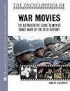 The Encyclopedia of War Movies: A Complete Guide to Movies about Wars of the 20th-Century