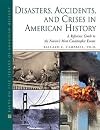 Disasters, Accidents, and Crises in American History: A Reference Guide to the Nation's Most Catastrophic Events (Facts on File Library of American History)