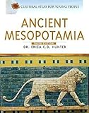 Ancient Mesopotamia Cultural Atlas For Young People