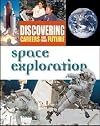 Space Exploration: Discovering Careers for Your Future