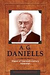 A. G. Daniells: Shaper of Twentieth-Century Adventism