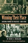 Winning Their Place: Arizona Women in Politics, 1883-1950