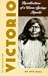 In the Days of Victorio; Recollections of a Warm Springs Apache