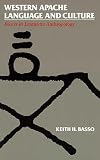 Western Apache Language and Culture: Essays in Linguistic Anthropology