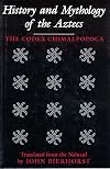 History and Mythology of the Aztecs: The Codex Chimalpopoca