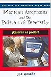 Mexican Americans and the Politics of Diversity: Β‘Querer es poder!