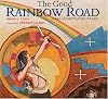 The Good Rainbow Road = Rawa ’Kashtyaatsi Hiyaani: A Native American Tale in Keres and English, Followed by a Translation into Spanish