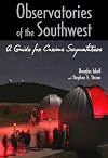 Observatories of the Southwest: A Guide for Curious Skywatchers