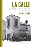 La Calle: Spatial Conflicts and Urban Renewal in a Southwest City