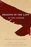 Dragons In The Land Of The Condor Writing Tusn In Peru