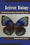 Activist Biology: The National Museum, Politics, and Nation Building in Brazil