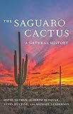 The Saguaro Cactus A Natural History Southwest Center Series