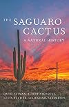 The Saguaro Cactus: A Natural History (Southwest Center Series)