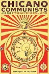 Chicano Communists and the Struggle for Social Justice