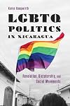 LGBTQ Politics in Nicaragua: Revolution, Dictatorship, and Social Movements