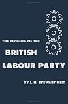 The origins of the British Labour Party