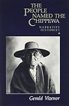 The People Named The Chippewa: Narrative Histories